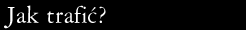 Napis: Jak trafić