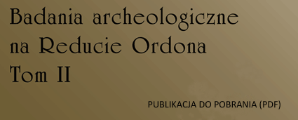 Baner będący linkiem do XII-XIII tomu Warszawskich Materiałów Archeologicznych poświęconych badaniom archeologicznym przeprowadzonym na Reducie Ordona - tom 2Publikacja otworzy się w pdf.