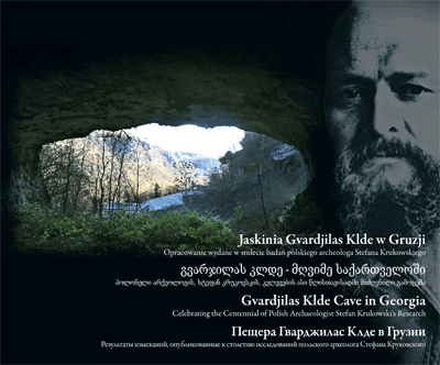 Baner przedstawiaj�cy ok�adk� publikacji "Jaskinia Gvardjilas Klde w Gruzji. Opracowanie wydane w stulecie bada� polskiego archeologa  Stefana Krukowskiego. Po klikni�ciu przejdziesz do publikacji w pdf